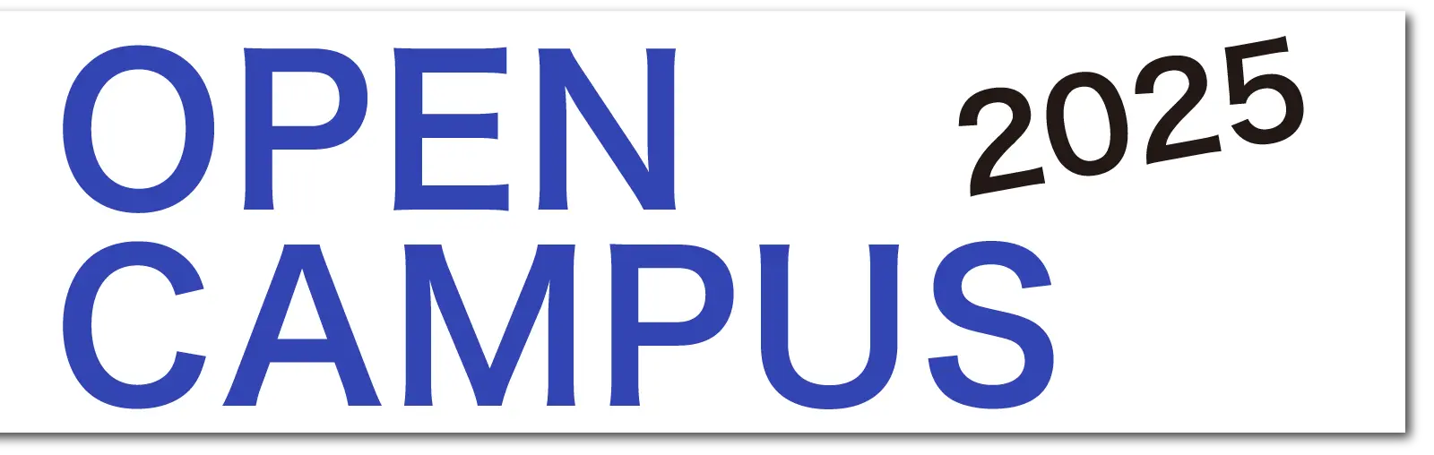 OPEN CAMPUS 2025